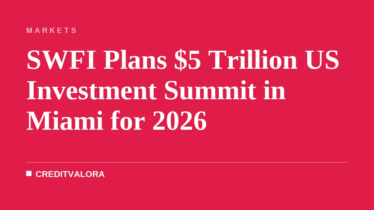 SWFI Plans I20 Summit in Miami to Channel $5T Into US