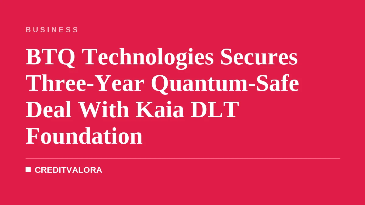 BTQ Technologies Secures Three-Year Quantum-Safe Deal With Kaia DLT Foundation