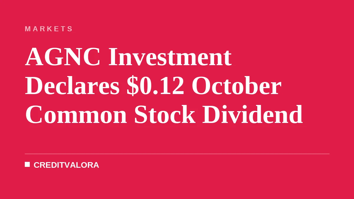 AGNC Investment Declares $0.12 October Common Stock Dividend
