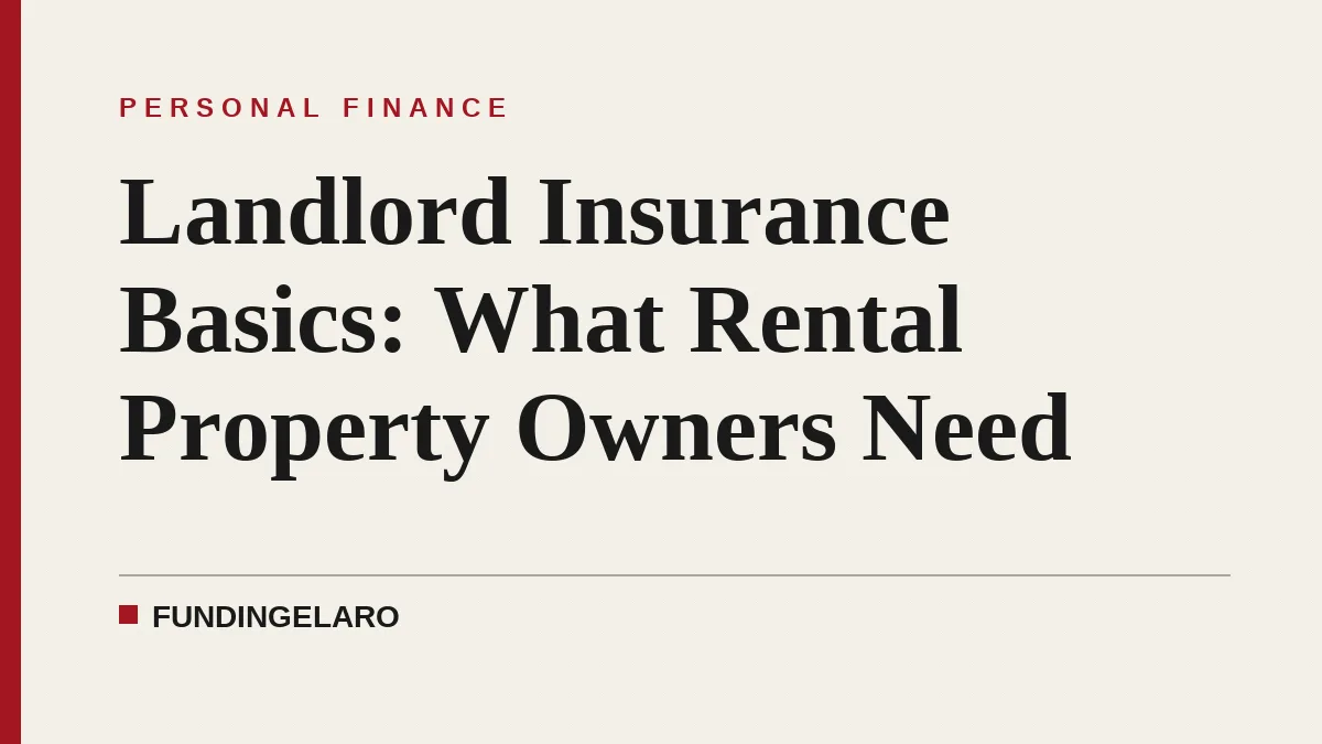Landlord Insurance Basics: What Rental Property Owners Need