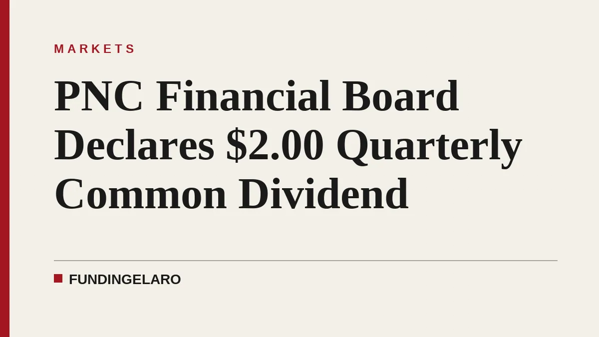 PNC Financial Board Declares $2.00 Quarterly Common Dividend