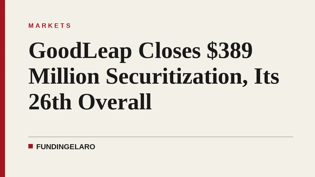 GoodLeap Closes $389 Million Securitization, Its 26th Overall