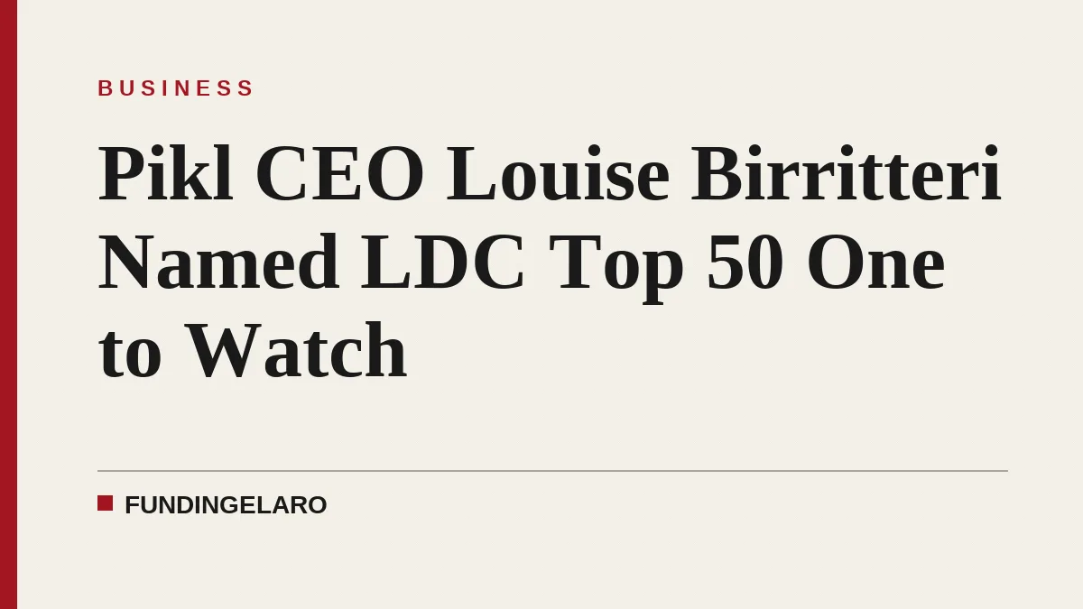 Pikl CEO Louise Birritteri Named LDC Top 50 One to Watch