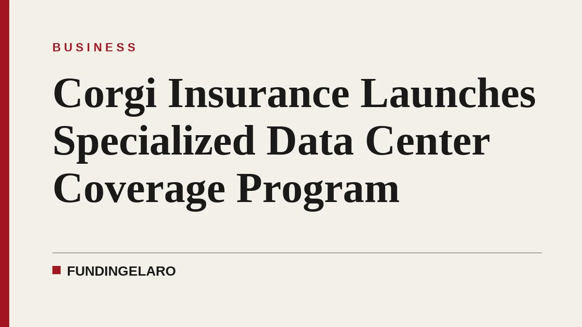 Corgi Insurance Launches Specialized Data Center Coverage Program