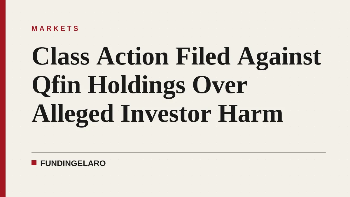 Class Action Filed Against Qfin Holdings Over Alleged Investor Harm