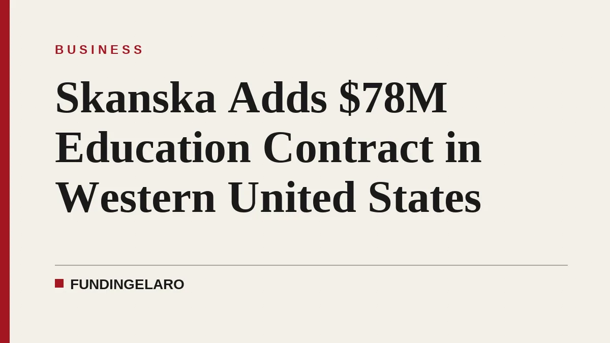 Skanska Adds $78M Education Contract in Western United States