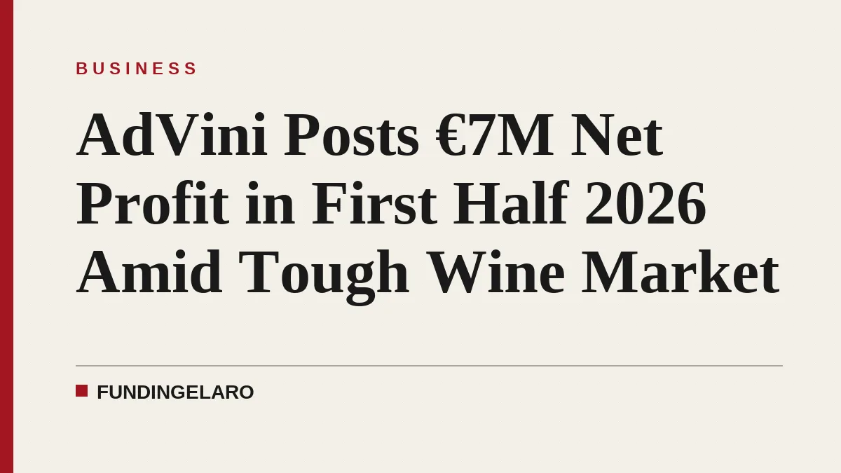 AdVini Posts €7M Net Profit in First Half 2026 Amid Tough Wine Market