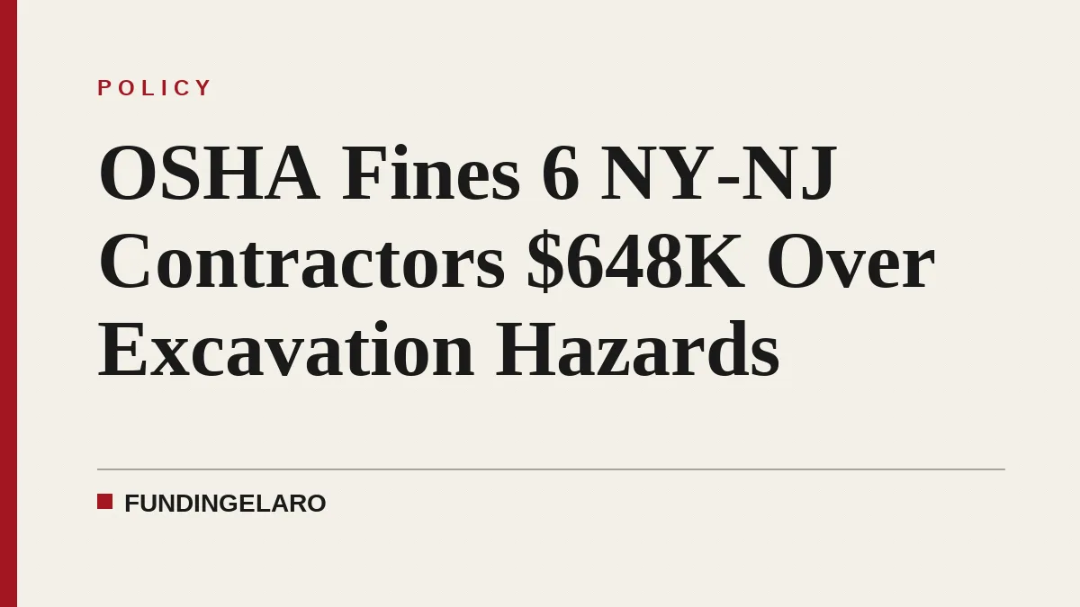 OSHA Fines 6 NY-NJ Contractors $648K Over Excavation Hazards
