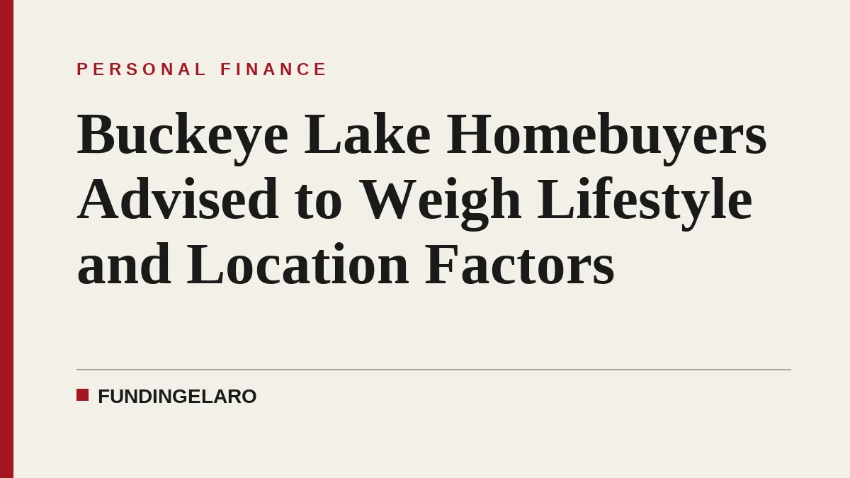 Buckeye Lake Homebuyers Advised to Weigh Lifestyle and Location Factors