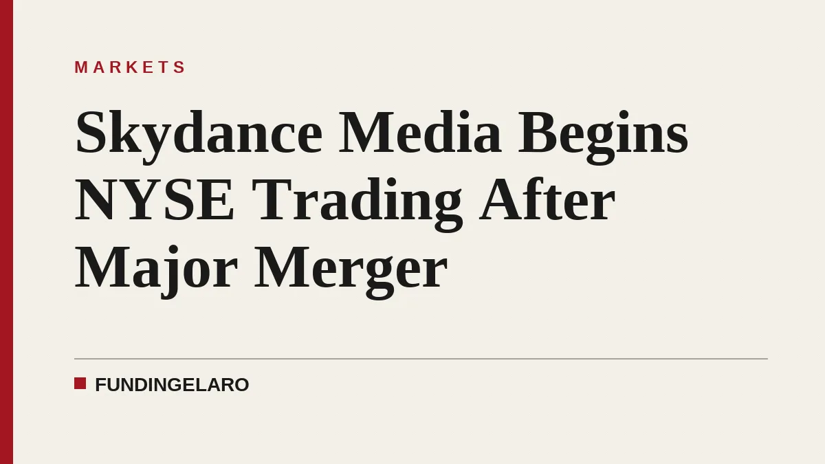 Skydance Media Begins NYSE Trading After Major Merger