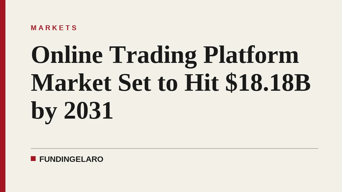 Online Trading Platform Market Set to Hit $18.18B by 2031