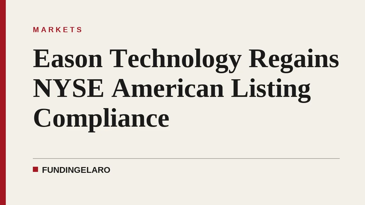 Eason Technology Regains NYSE American Listing Compliance