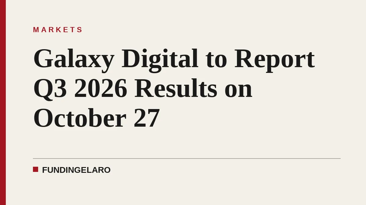 Galaxy Digital to Report Q3 2026 Results on October 27