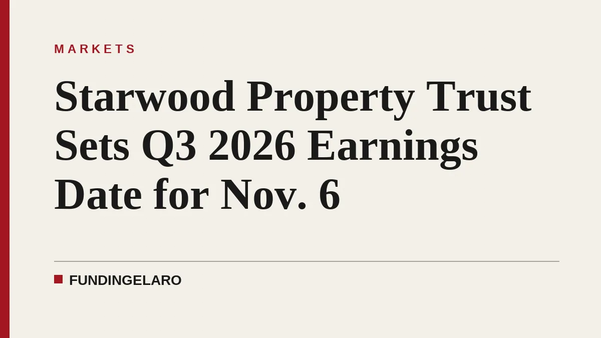 Starwood Property Trust Sets Q3 2026 Earnings Date for Nov. 6