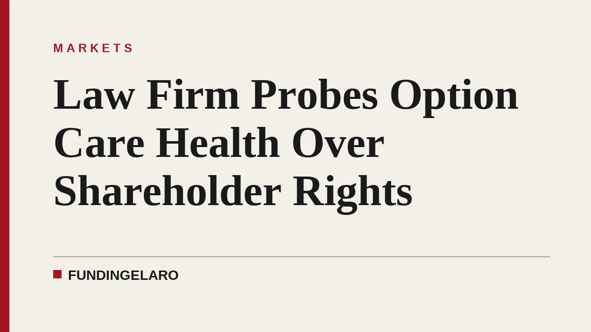 Law Firm Probes Option Care Health Over Shareholder Rights