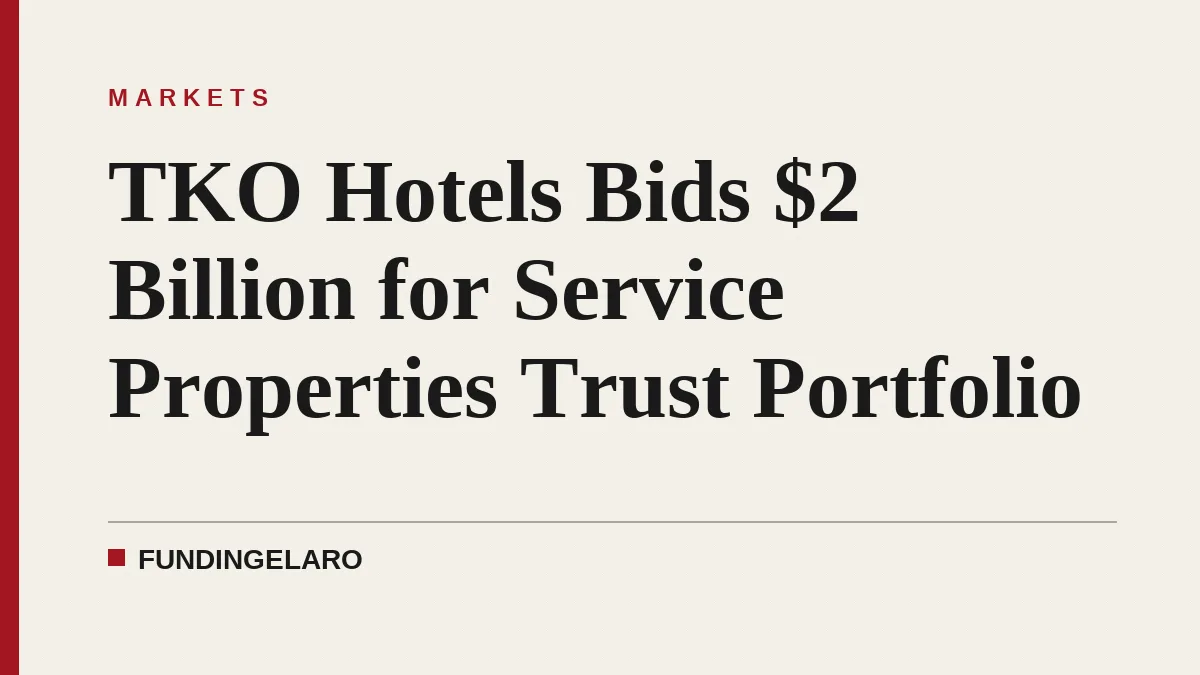 TKO Hotels Bids $2 Billion for Service Properties Trust Portfolio