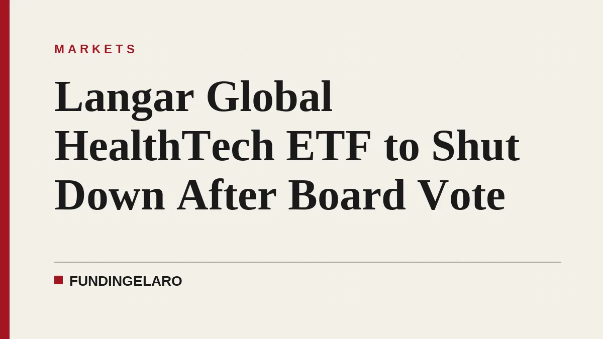 Langar Global HealthTech ETF to Shut Down After Board Vote