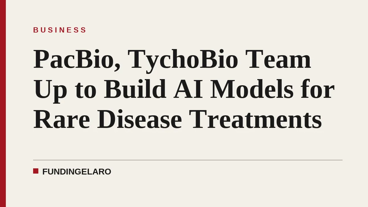 PacBio, TychoBio Team Up to Build AI Models for Rare Disease Treatments