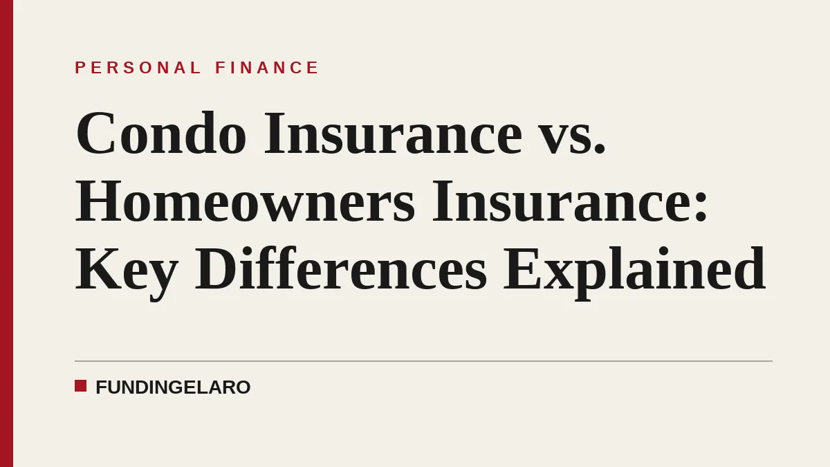 Condo Insurance vs. Homeowners Insurance: Key Differences Explained