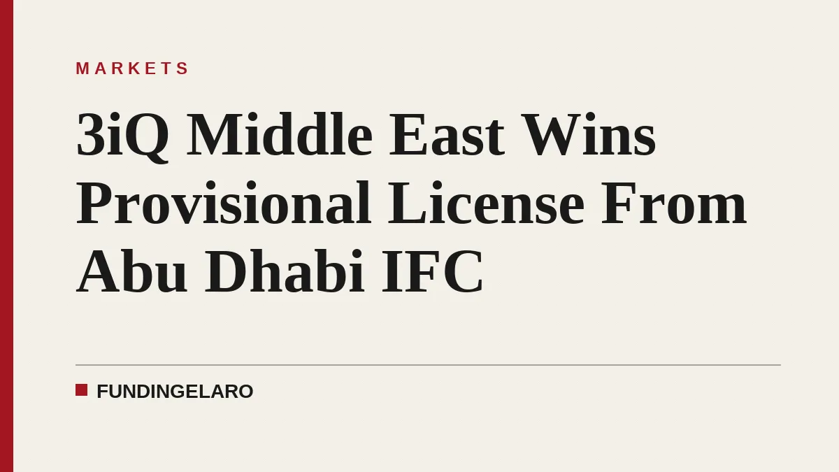 3iQ Middle East Wins Provisional License From Abu Dhabi IFC