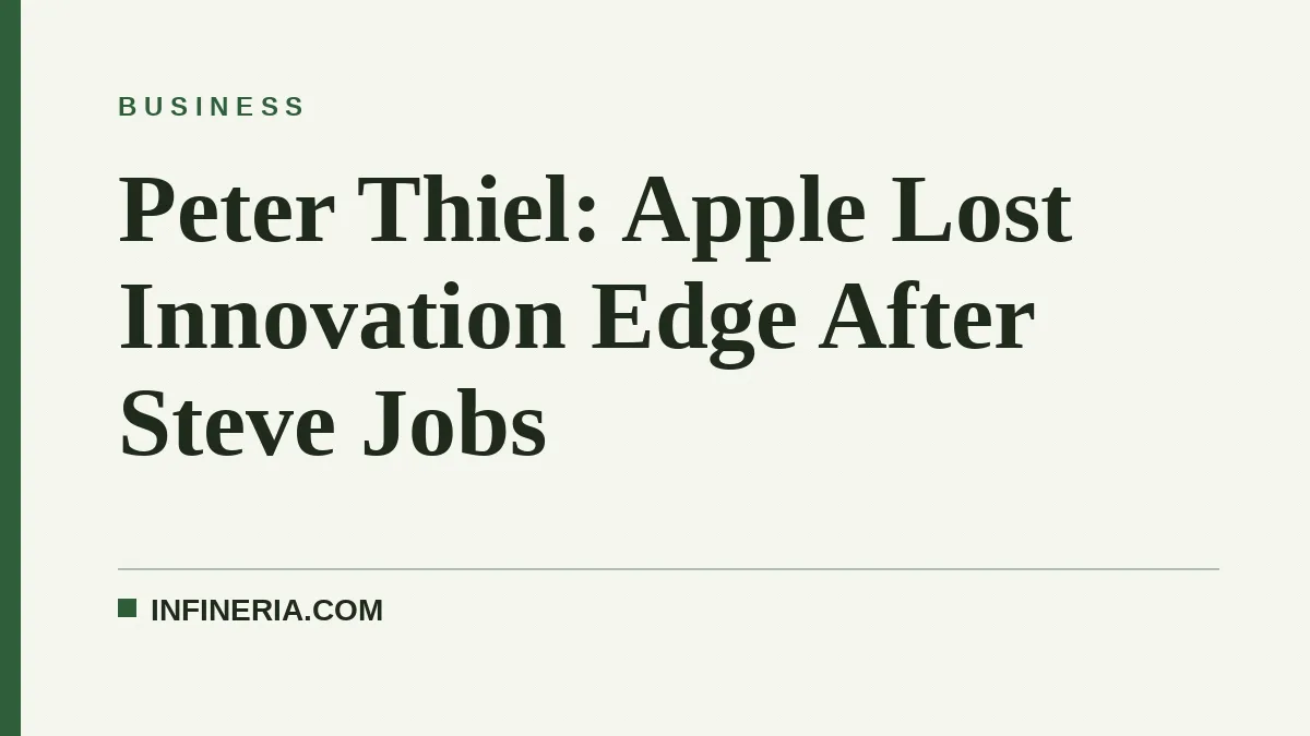 Peter Thiel: Apple Lost Innovation Edge After Steve Jobs