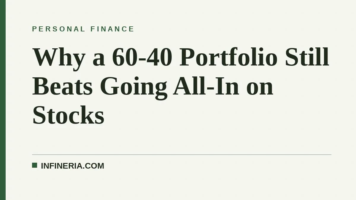 Why a 60-40 Portfolio Still Beats Going All-In on Stocks