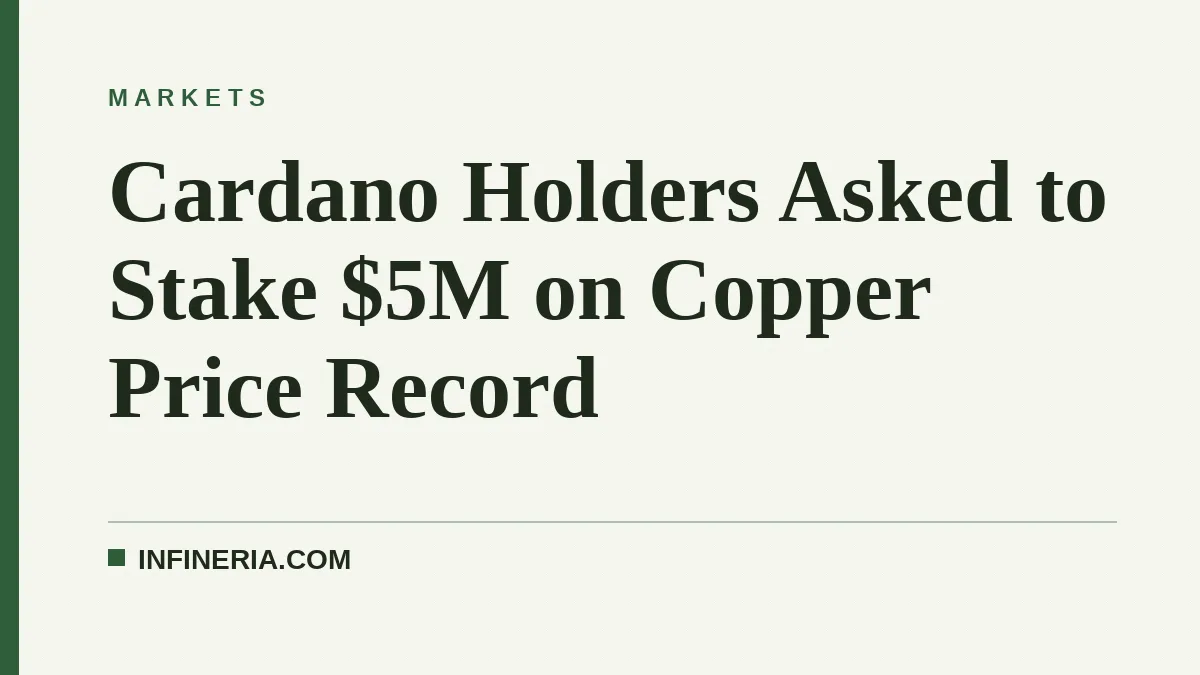 Cardano Holders Asked to Stake $5M on Copper Price Record