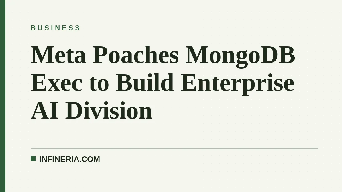 Meta Poaches MongoDB Exec to Build Enterprise AI Division