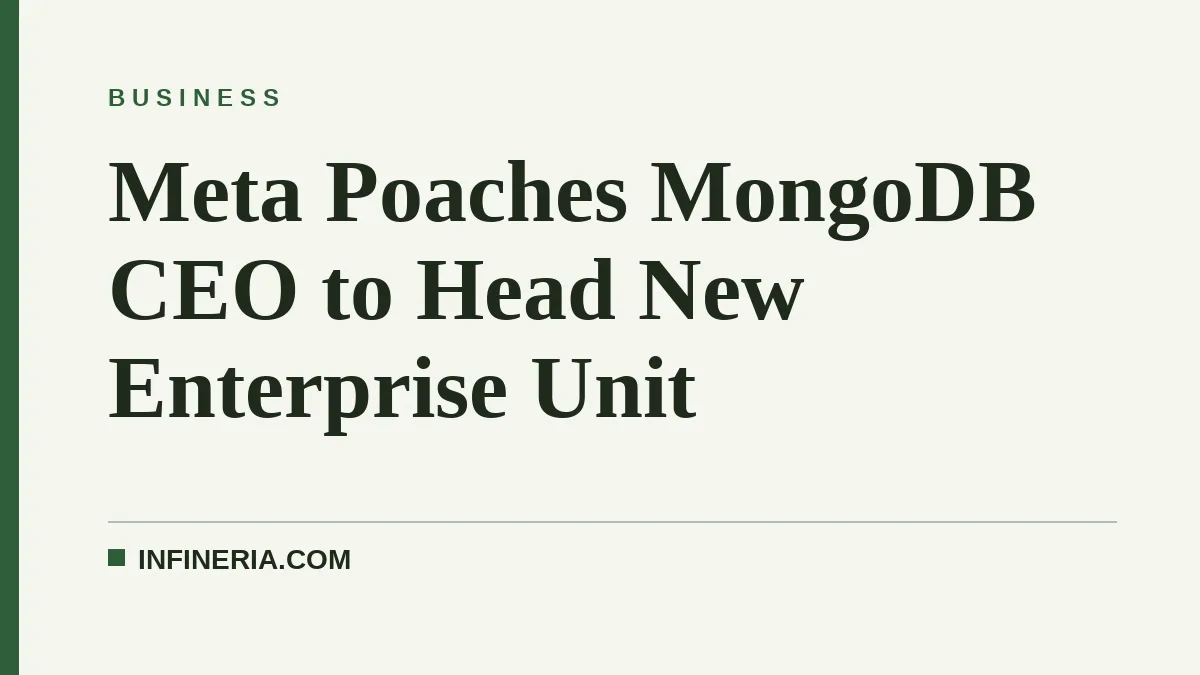 Meta Poaches MongoDB CEO to Head New Enterprise Unit