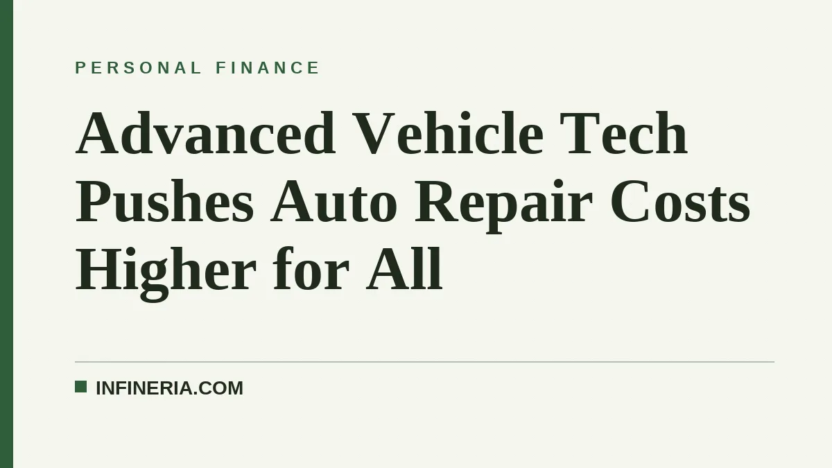 Advanced Vehicle Tech Pushes Auto Repair Costs Higher for All