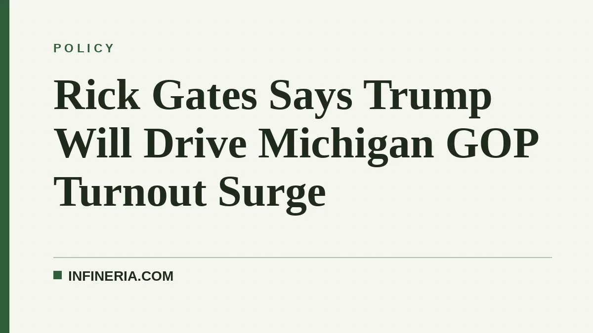 Rick Gates Says Trump Will Drive Michigan GOP Turnout Surge