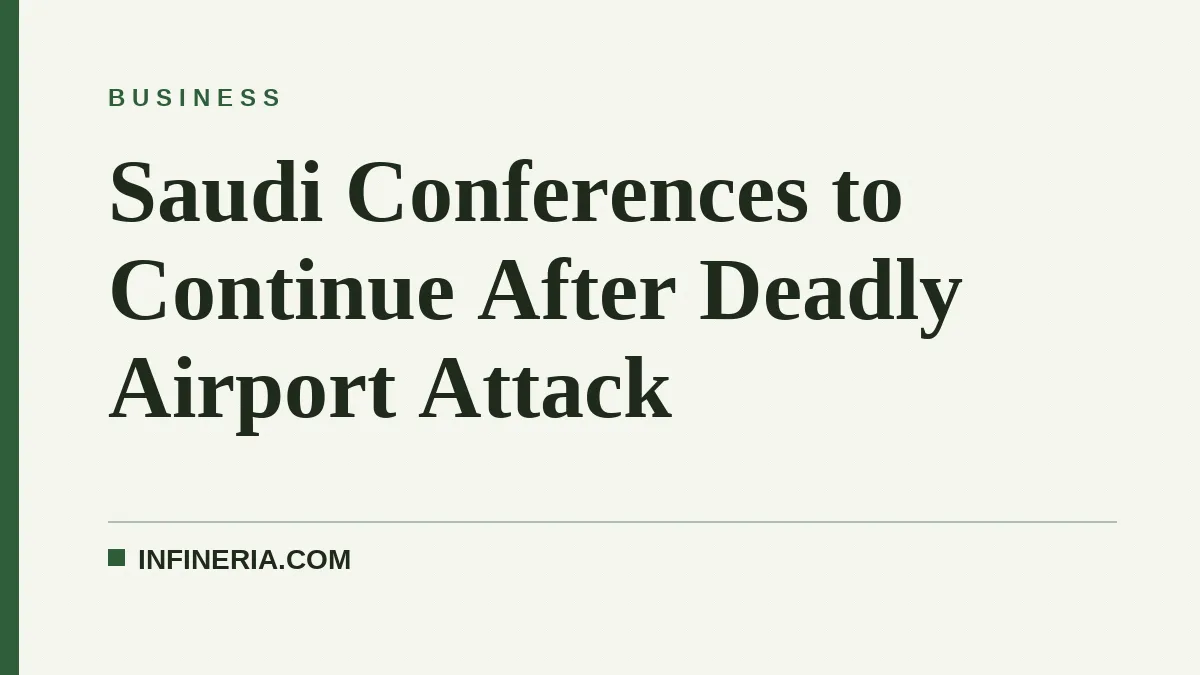 Saudi Conferences to Continue After Deadly Airport Attack