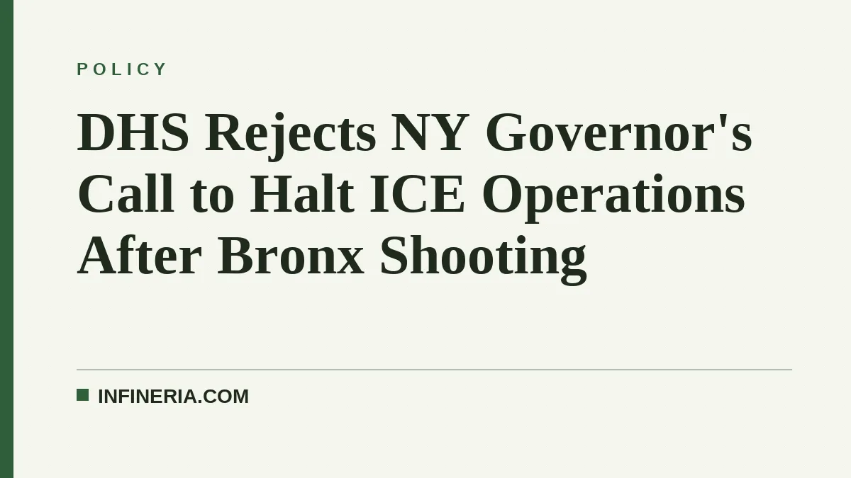 DHS Rejects NY Governor's Call to Halt ICE Operations After Bronx Shooting