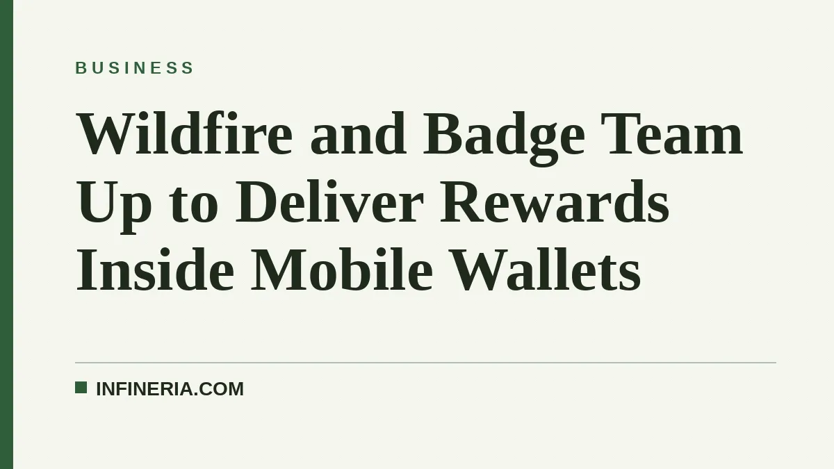 Wildfire and Badge Team Up to Deliver Rewards Inside Mobile Wallets