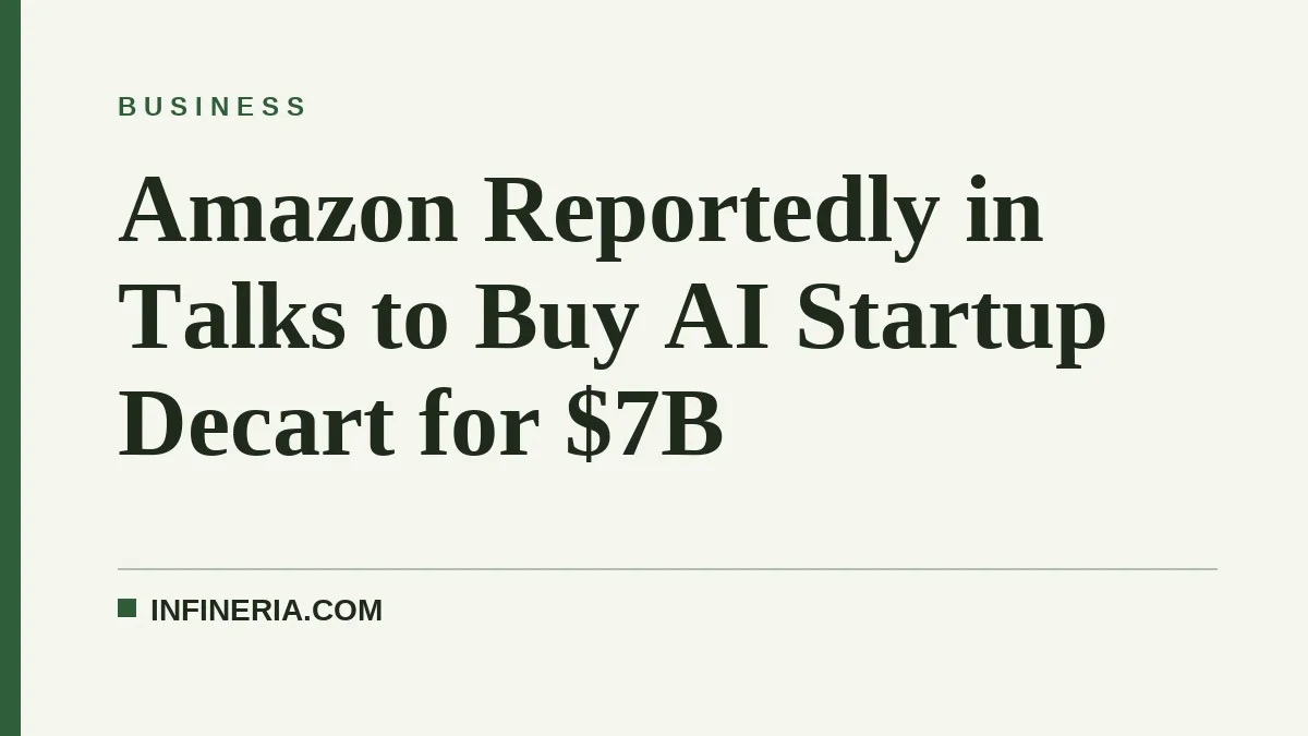 Amazon Reportedly in Talks to Buy AI Startup Decart for $7B