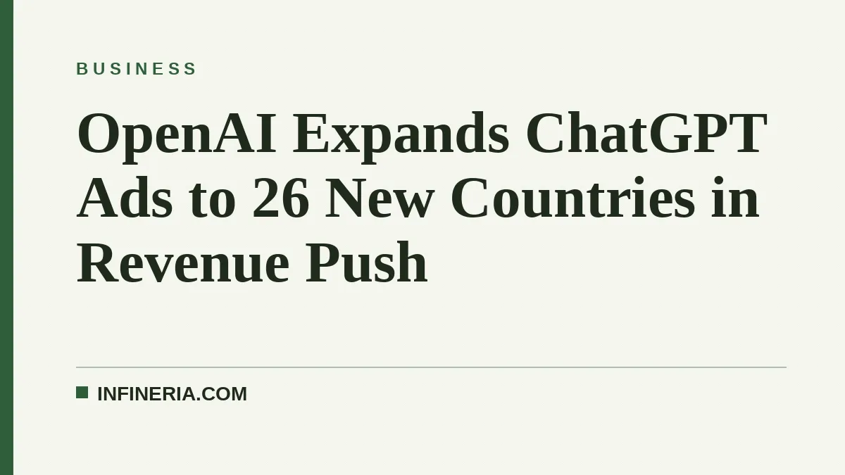 OpenAI Expands ChatGPT Ads to 26 New Countries in Revenue Push