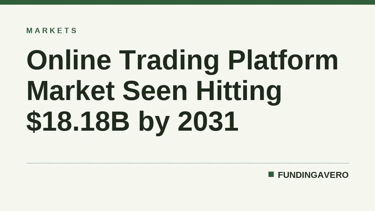 Online Trading Platform Market Seen Hitting $18.18B by 2031