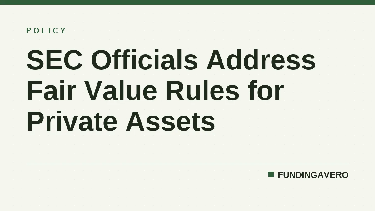 SEC Officials Address Fair Value Rules for Private Assets
