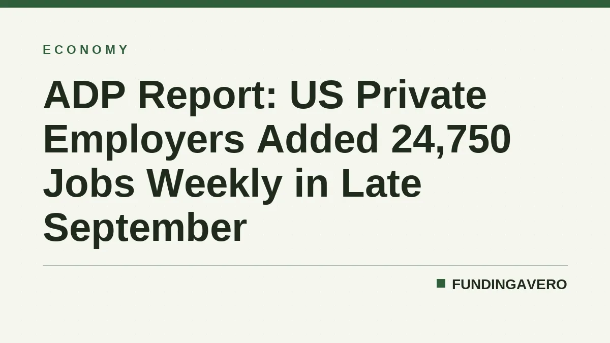 ADP Report: US Private Employers Added 24,750 Jobs Weekly in Late September