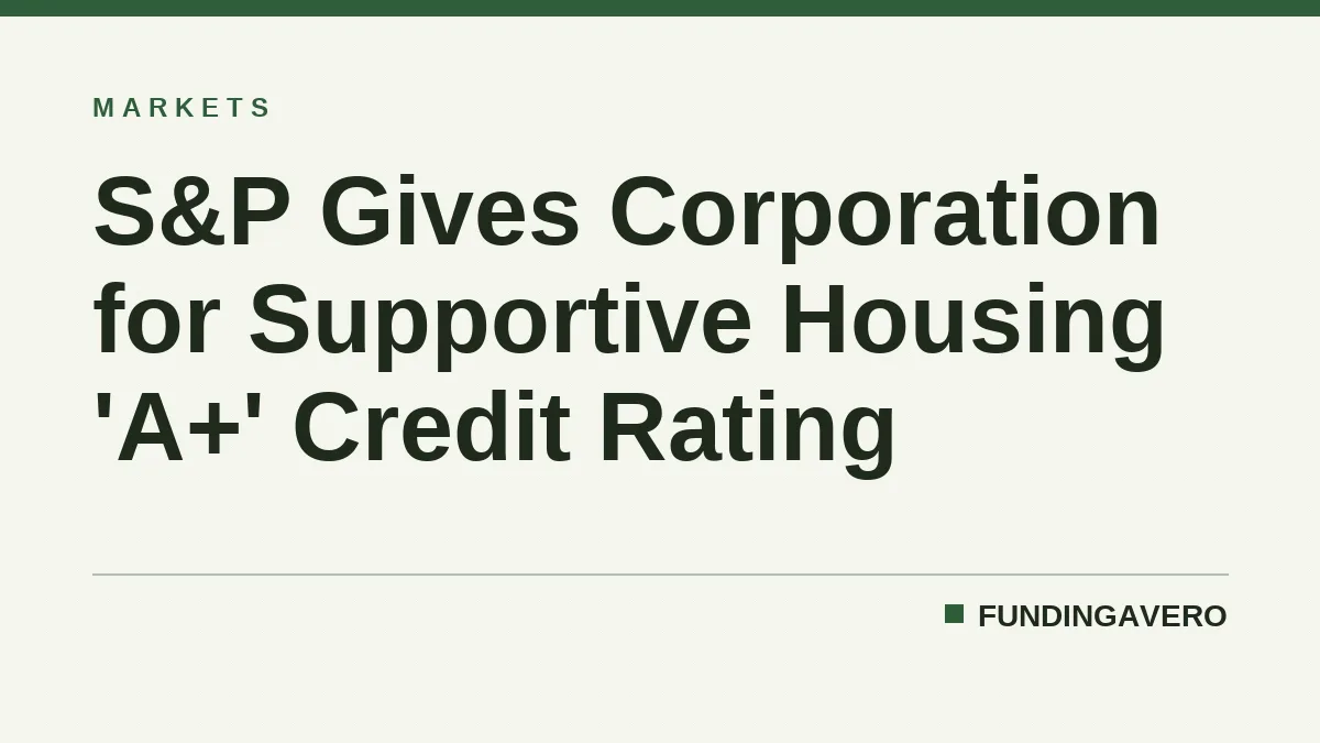 S&P Gives Corporation for Supportive Housing 'A+' Credit Rating