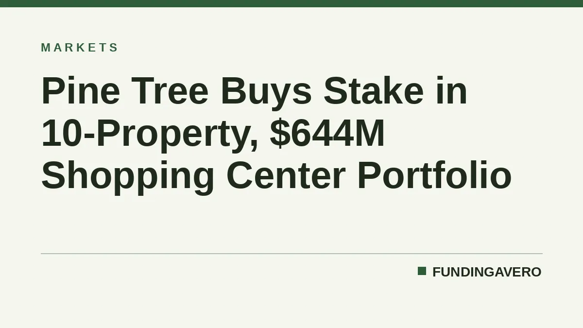 Pine Tree Buys Stake in 10-Property, $644M Shopping Center Portfolio
