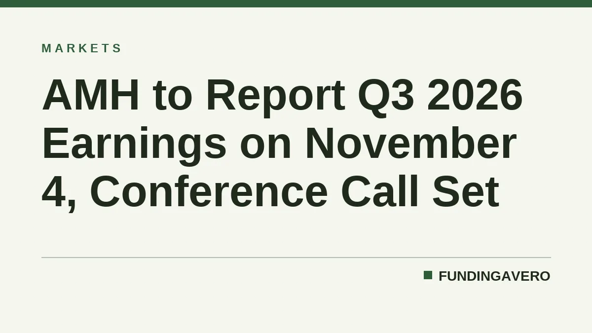 AMH to Report Q3 2026 Earnings on November 4, Conference Call Set