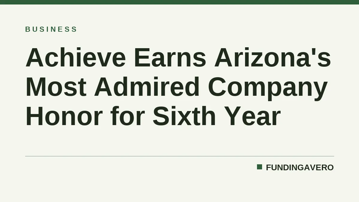 Achieve Earns Arizona's Most Admired Company Honor for Sixth Year