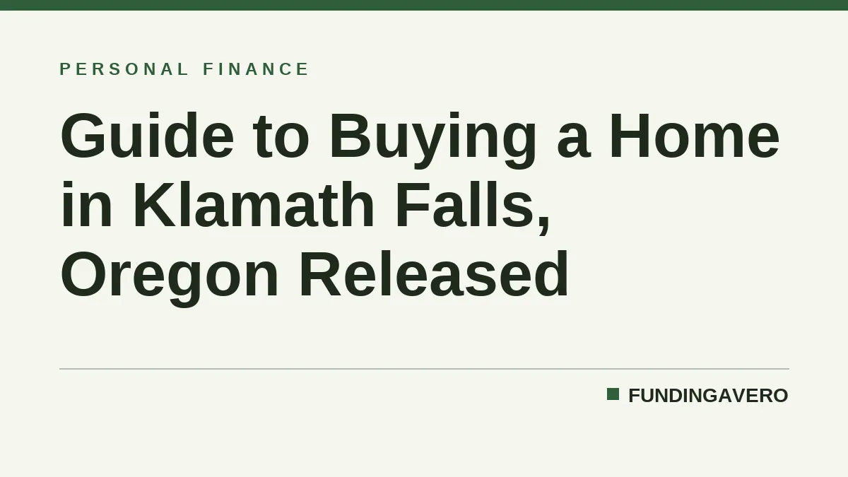 Guide to Buying a Home in Klamath Falls, Oregon Released