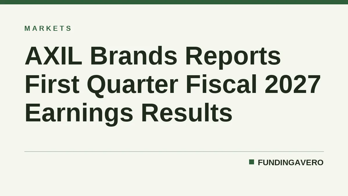 AXIL Brands Reports First Quarter Fiscal 2027 Earnings Results