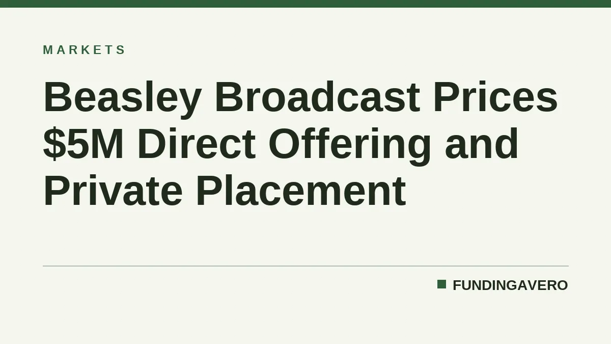 Beasley Broadcast Prices $5M Direct Offering and Private Placement