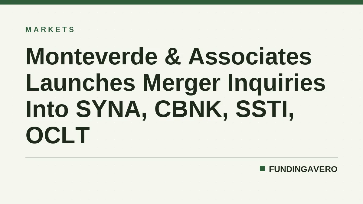 Monteverde & Associates Launches Merger Inquiries Into SYNA, CBNK, SSTI, OCLT