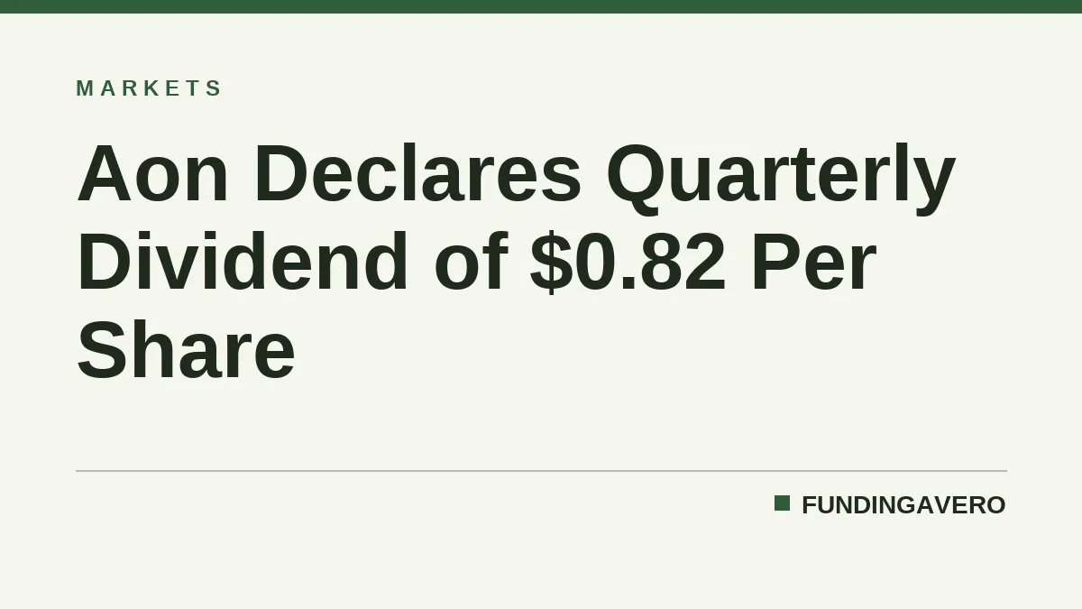 Aon Declares Quarterly Dividend of $0.82 Per Share