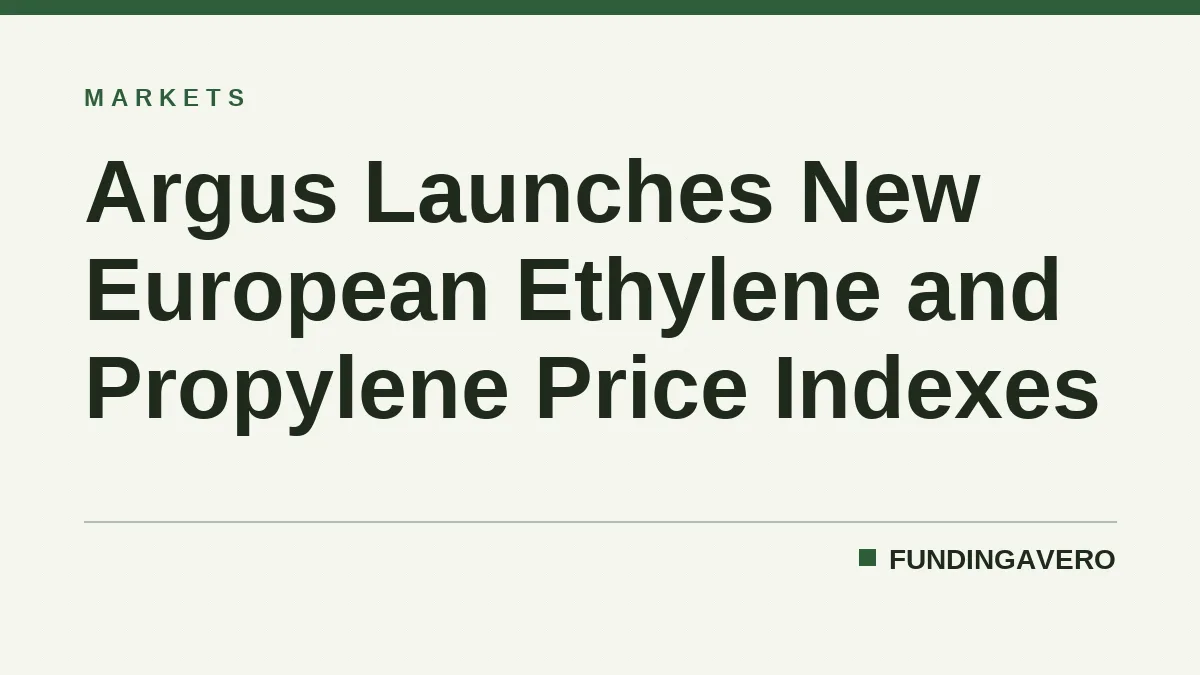 Argus Launches New European Ethylene and Propylene Price Indexes
