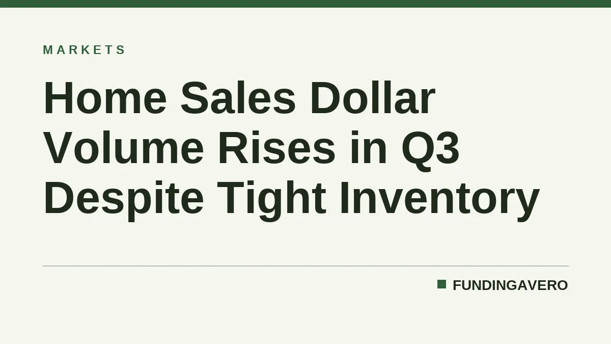 Home Sales Dollar Volume Rises in Q3 Despite Tight Inventory